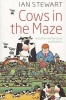 Cows in the Maze - And Other Mathematical Explorations (Paperback) - Ian Stewart Photo