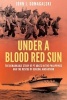 Under a Blood Red Sun - The Remarkable Story of PT Boats in the Philippines and the Rescue of General Macarthur (Hardcover) - John J Domagalski Photo