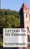 Letters to My Friends (Paperback) - Richard Mangulis Photo