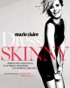 Marie Claire: Dress Skinny - Perfecting Your Style, Flattering Your Body, and Looking Fabulous (Paperback) - Joyce Corrigan Photo