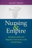 Nursing and Empire - Gendered Labor and Migration from India to the United States (Paperback) - Sujani Reddy Photo