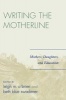 Writing the Motherline - Mothers, Daughters and Education (Paperback) - Leigh M OBrien Photo