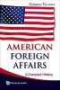 American Foreign Affairs - A Compact History (Paperback) - Gordon Tullock Photo