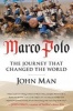 Marco Polo - The Journey That Changed the World (Paperback) - John Man Photo