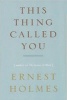 This Thing Called You (Paperback) - Ernest Holmes Photo