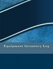 Equipment Inventory Log (Paperback) - Elizabeth S R M Cole Photo