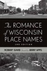 The Romance of Wisconsin Place Names (Paperback) - Robert E Gard Photo