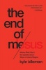 The End of Me - Where Real Life in the Upside-Down Ways of Jesus Begins (Paperback) - Kyle Idleman Photo