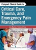 Compact Clinical Guide to Critical Care, Trauma, and Emergency Pain Management - An Evidence-Based Approach for Nurses (Paperback) - Liza Marmo Photo