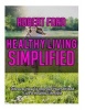 Healthy Living Simplified - Discover How to Improve Yourself and Live a Healthy Lifestyle (Paperback) - Robert Ford Photo