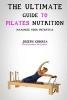 The Ultimate Guide to Pilates Nutrition - Maximize Your Potential (Paperback) - Correa Certified Sports Nutritionist Photo