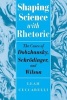 Shaping Science with Rhetoric - The Cases of Dobzhansky, Schrodinger and Wilson (Paperback) - Leah Ceccarelli Photo