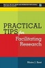 Practical Tips for Facilitating Research (Paperback) - Moira J Bent Photo