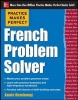 Practice Makes Perfect French Problem Solver - With 90 Exercises (English, French, Paperback) - Annie Heminway Photo