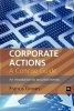 Corporate Actions - A Concise Guide - An Introduction to Securities Events (Paperback) - Francis Groves Photo