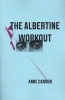 The Albertine Workout (Staple bound) - Anne Carson Photo