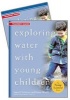 Exploring Water with Young Children Trainer's Set with DVD (Paperback) - Ingrid Chalufour Photo