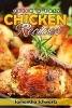 Quick & Easy Chicken Recipes (Paperback) - Samantha Schwartz Photo