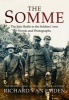 The Somme - The Epic Battle in the Soldiers' Own Words and Photographs (Paperback) - Richard Van Emden Photo