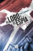 El Lobo y El Espia (English, Spanish, Paperback) - Scott Johnson Photo