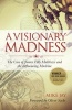 A Visionary Madness - The Case of James Tilly Matthews and the Influencing Machine (Paperback) - Mike Jay Photo