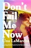 Don't Fail Me Now (Hardcover) - Una Lamarche Photo