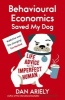 Behavioural Economics Saved My Dog - Life Advice for the Imperfect Human (Paperback) - Dan Ariely Photo