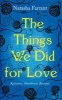 The Things We Did for Love (Hardcover, Main) - Natasha Farrant Photo