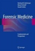 Forensic Medicine - Fundamentals and Perspectives (Hardcover, 2014) - Reinhard B Dettmeyer Photo