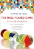 The Well-Played Game - A Player's Philosophy (Hardcover) - Bernie DeKoven Photo