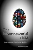 The Inconsequential Child - Overcoming Emotional Neglect (Paperback) - Anthony Martino Photo