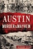 Austin Murder & Mayhem (Paperback) - Richard Zelade Photo