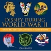 Disney During World War II - How the Walt Disney Studio Contributed to Victory in the War (Hardcover) - John Baxter Photo