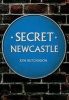 Secret Newcastle (Paperback) - Ken Hutchinson Photo