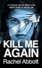 Kill Me Again (Paperback, Unabridged) - Rachel Abbott Photo