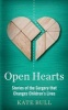 Open Hearts - Stories of the Surgery That Changes Children's Lives (Hardcover) - Kate Bull Photo