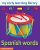 Spanish Words (English, Spanish, Board book, 2nd Revised edition) - Chez Picthall Photo