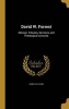 David W. Forrest - Memoir, Tributes, Sermons and Theological Lectures (Hardcover) - Joseph H Leckie Photo