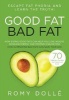 Good Fat, Bad Fat - Escape Fat Phobia and Learn the Truth! (Paperback) - Romy Dolle Photo