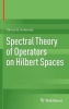 Spectral Theory of Operators on Hilbert Spaces (Hardcover, 2012) - Carlos S Kubrusly Photo