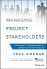 Managing Project Stakeholders - Building a Foundation to Achieve Project Goals (Hardcover, New) - Tres Roeder Photo