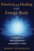 Emotion and Healing in the Energy Body - A Handbook of Subtle Energies in Massage and Yoga (Paperback) - Robert Henderson Photo