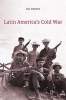 Latin America's Cold War (Paperback) - Hal Brands Photo