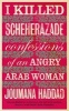 I Killed Scheherazade - Confessions of an Angry Arab Woman (Paperback) - Joumana Haddad Photo