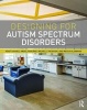 Designing for Autism Spectrum Disorders (Hardcover) - Angela Bourne Photo