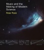 Music and the Making of Modern Science (Hardcover) - Peter Pesic Photo