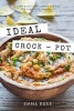 Ideal Crock - Pot - 25 Dump & Go Slow Cooker Recipes for Fuss-Free Dinners (Paperback) - Emma Rose Photo