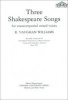 Three Shakespeare Songs - Vocal Score (Sheet music) - Ralph Vaughan Williams Photo