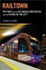 Railtown - The Fight for the Los Angeles Metro Rail and the Future of the City (Paperback, New) - Ethan N Elkind Photo