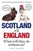 Scotland vs England 2014 - Whit Will They Dae Withoot Us? (Paperback, Scottish independence edition) - Ian Black Photo